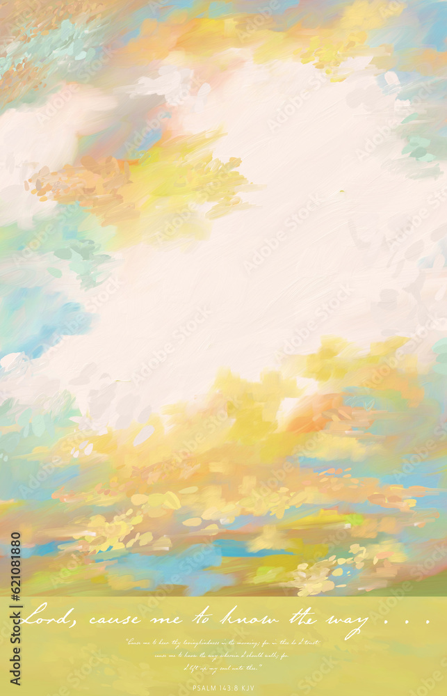 Impressionistic Bright & Vibrant Sunset Cloudscape w/ Bible Vs. Psalms 143:8 KJV, Way- Digital Painting, Illustration, Art, Artwork, Background, Backdrop, Design, Social Media Post, Publications, ad