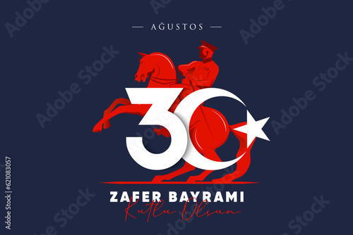 30 August Zafer Bayrami Victory Day Turkey. Translation: August 30 celebration of victory and the National Day in Turkey. (Turkish: 30 Agustos Zafer Bayrami Kutlu Olsun) Greeting card template.