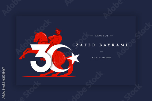 30 August Zafer Bayrami Victory Day Turkey. Translation: August 30 celebration of victory and the National Day in Turkey. (Turkish: 30 Agustos Zafer Bayrami Kutlu Olsun) Greeting card template.