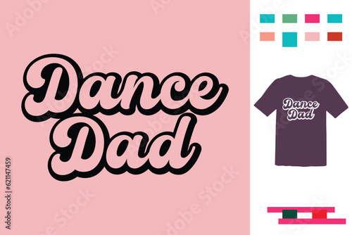 Dance dad t shirt design
