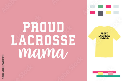 Proud lacrosse mama t shirt design 