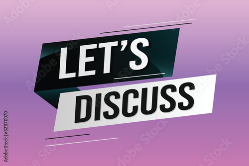 Let's discuss word concept vector illustration with lines 3d style for social media landing page, template, ui, web, mobile app, poster, banner, flyer, background, gift card, coupon, label, wallpaper