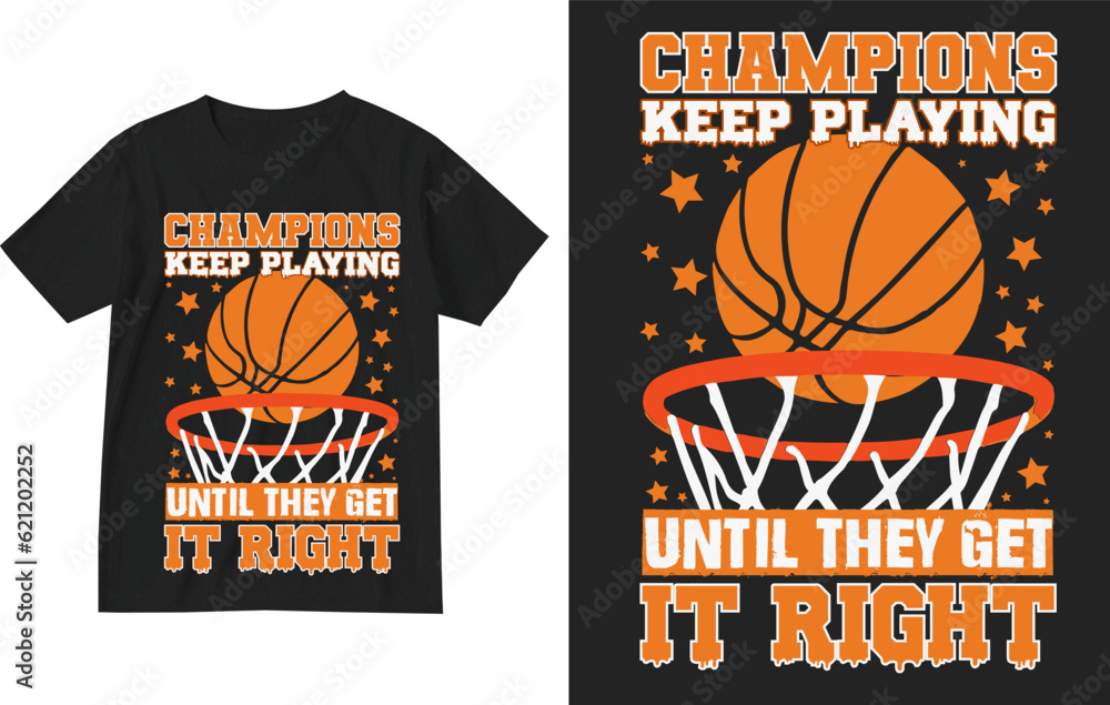 Champions keep playing until they get it right basketball t shirt design . Basketball t shirt design . Basketball Lover gift shirt . Basket-ball graphic tee. Basketball-sports player t-shirt template Champions keep playing until they get it right basketball t shirt design . Basketball t shirt design . Basketball Lover gift shirt . Basket-ball graphic tee. Basketball-sports player t-shirt template