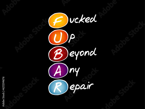FUBAR - Fucked Up Beyond Any Repair acronym, concept background