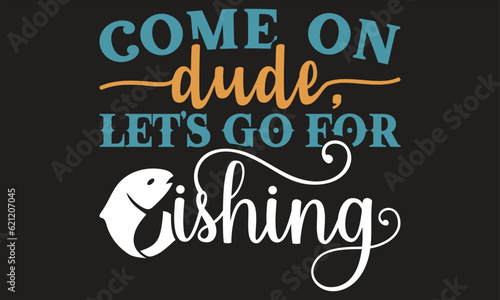 Fishing Quotes T-shirt Design 