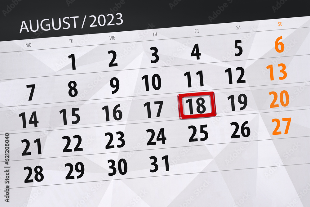 Fototapeta premium Calendar 2023, deadline, day, month, page, organizer, date, August, friday, number 18