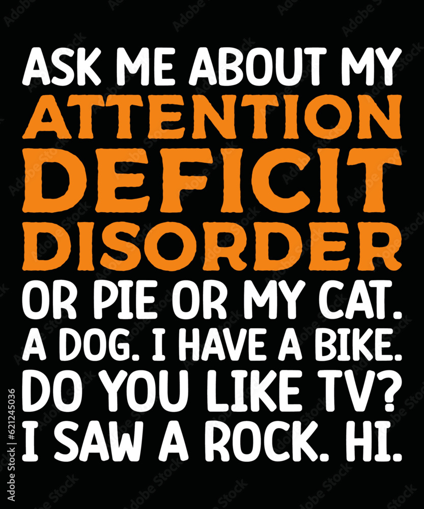 Ask Me About My Attention Deficit Disorder. T-shirt design, Vintage, vector