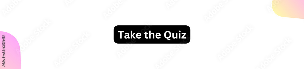 Take the Quiz Button for websites, businesses and individuals