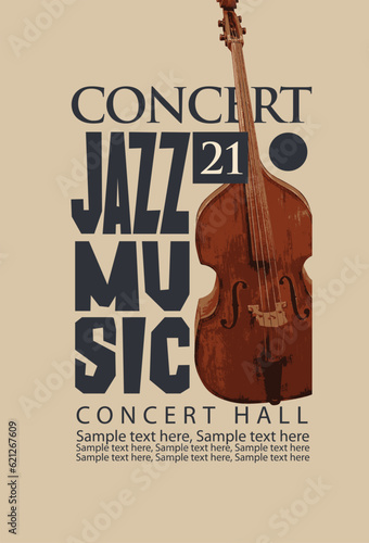 Vector vintage poster for jazz festival concert of live music with double bass, contrabass and inscriptions. Music banner, flyer, invitation, ticket in retro style