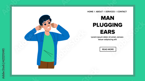 plug man plugging ears vector. noise person, male hear, business business plug man plugging ears web flat cartoon illustration