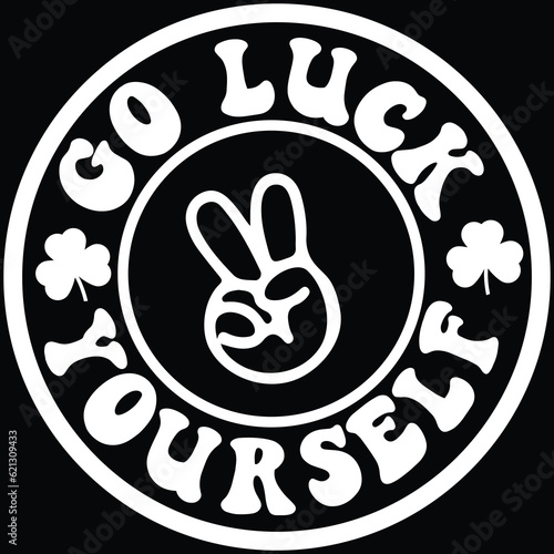 Go luck yourself