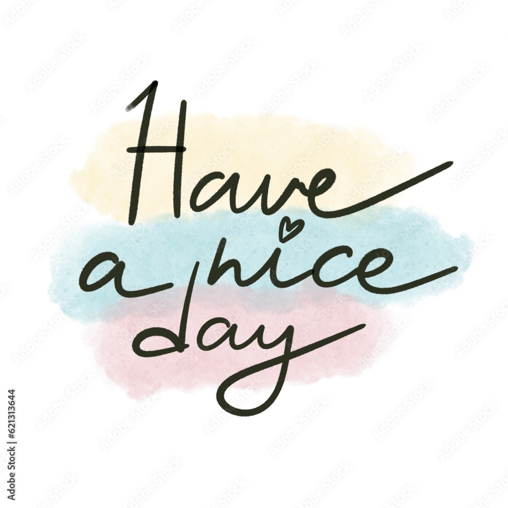 have a nice day. hand drawing lettering, decorative elements. colorful illustration, flat style. Baby design for cards, t-shirt print, poster have a nice day. hand drawing lettering, decorative elements. colorful illustration, flat style. Baby design for cards, t-shirt print, poster