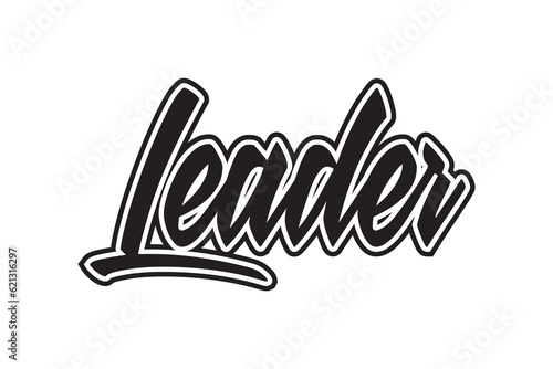 Leader. Vector handwritten lettering. Template for card, poster, banner, print for t-shirt.