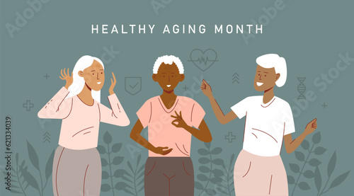 Healthy aging month. National attention to focus on passions in life and the positive aspects of growing older. Senior people