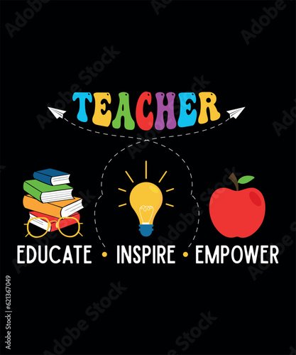 Teacher Educated Inspire Empower T shirt Design