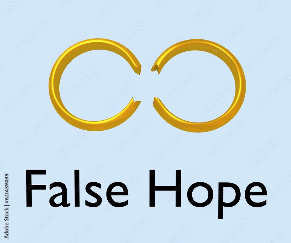False Hope concept False Hope concept