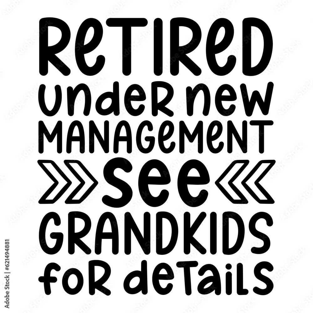 Retired Under New Management See Grandkids For Details Svg