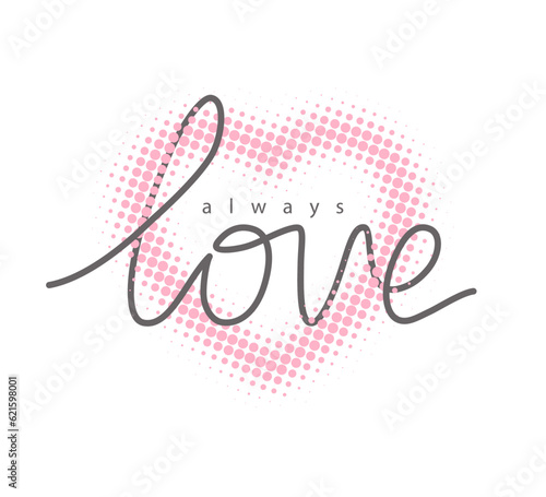 Heart print. Quote love tee. Graphic shirt t. Slogan for girl or woman. Typography sketch isolated on white background. Text on tshirt. Design background prints. Lettering sayings. Vector illustration