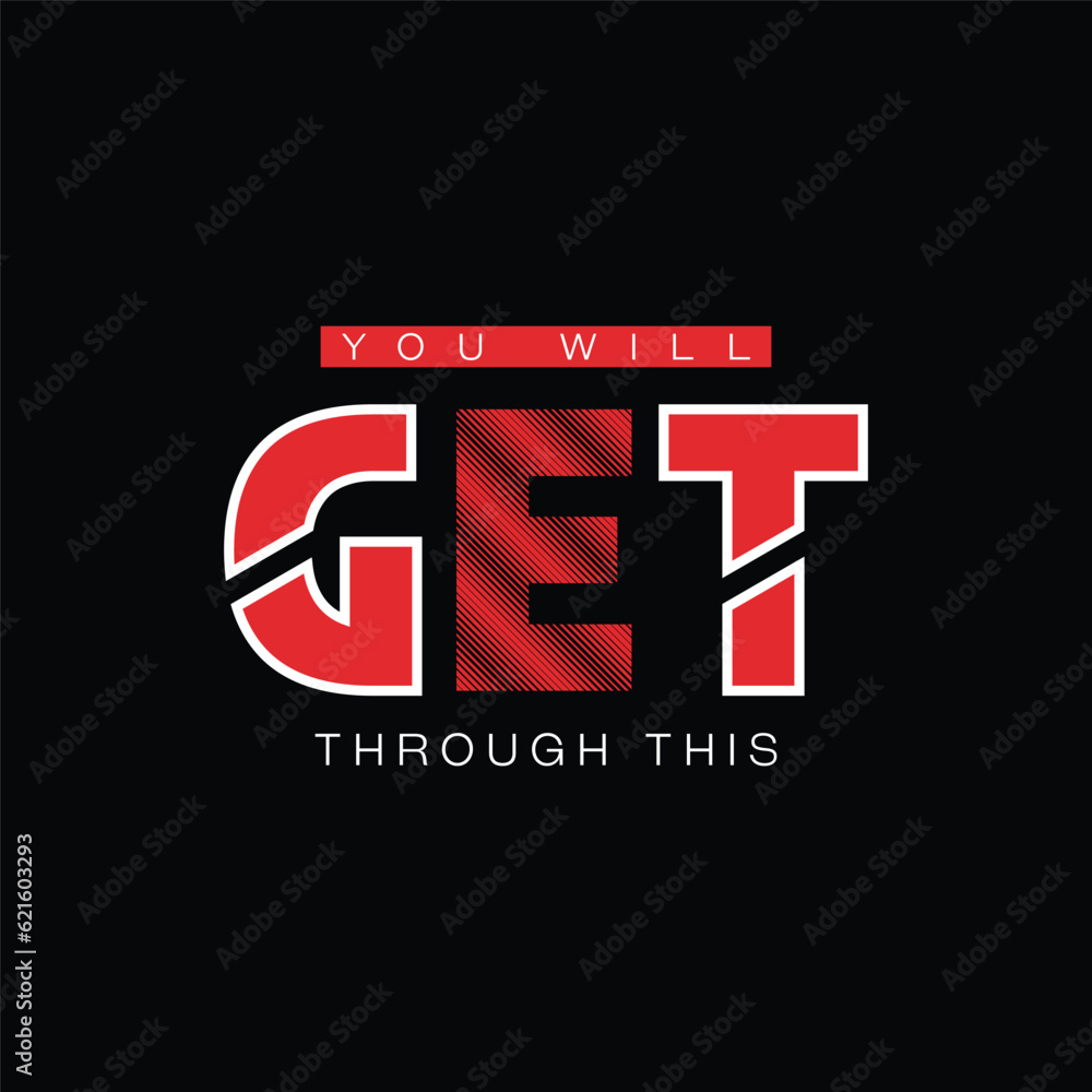 Obraz premium You will get through this typography motivational print design