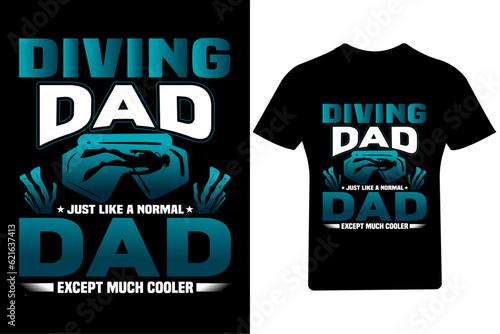 Diving dad like a normal dad but much cooler T Shirt, Scuba Diving T Shirt,