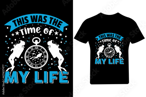 This was the time of my life Scuba Diving T Shirt Design, 
