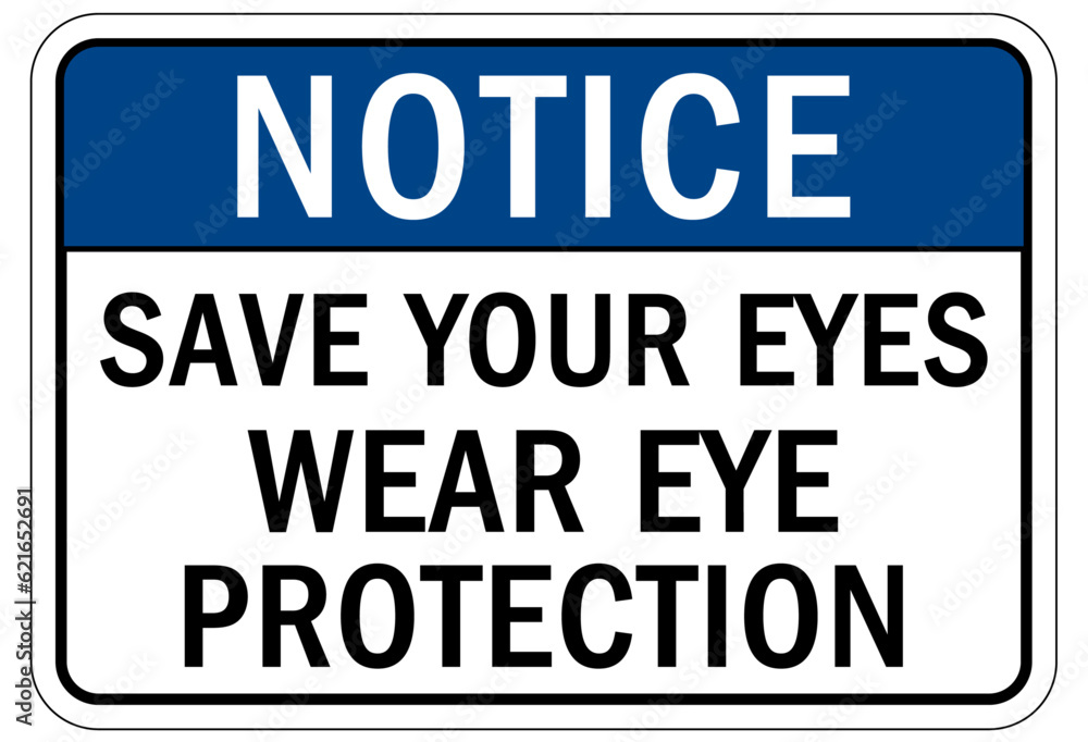 Wear eye protection warning sign and labels save your eye Wear eye protection warning sign and labels save your eye