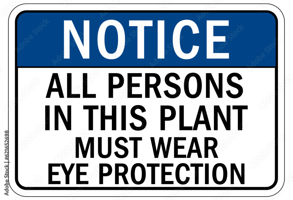Wear eye protection warning sign and labels all persons in this plant must wear eye protection