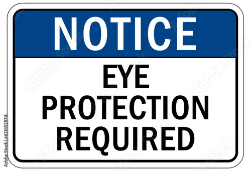 Wear eye protection warning sign and labels eye protection required