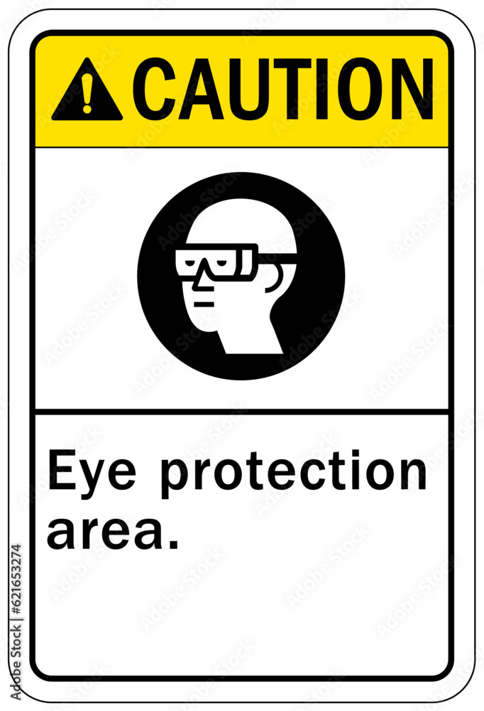 Wear eye protection warning sign and labels eye protection area Wear eye protection warning sign and labels eye protection area