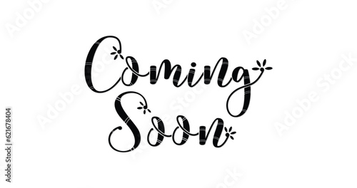 Coming Soon lettering text. Handwritten calligraphic inscription in smooth lines and Floris style. Promotional banner or announcement. Positive quote handwritten lettering Vector.