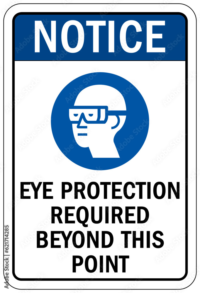 Wear eye protection warning sign and labels eye protection required beyond this point. Wear eye protection warning sign and labels eye protection required beyond this point.