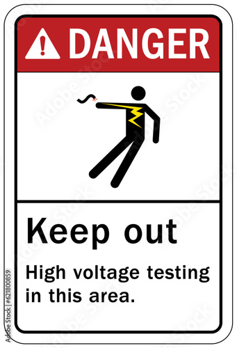 Testing in progress warning sign and labels keep out. High voltage testing in this area