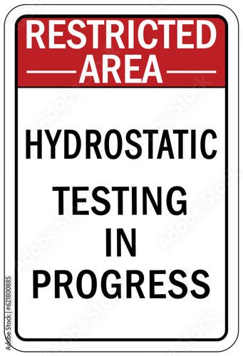 Testing in progress warning sign and labels hydrostatic testing in progress