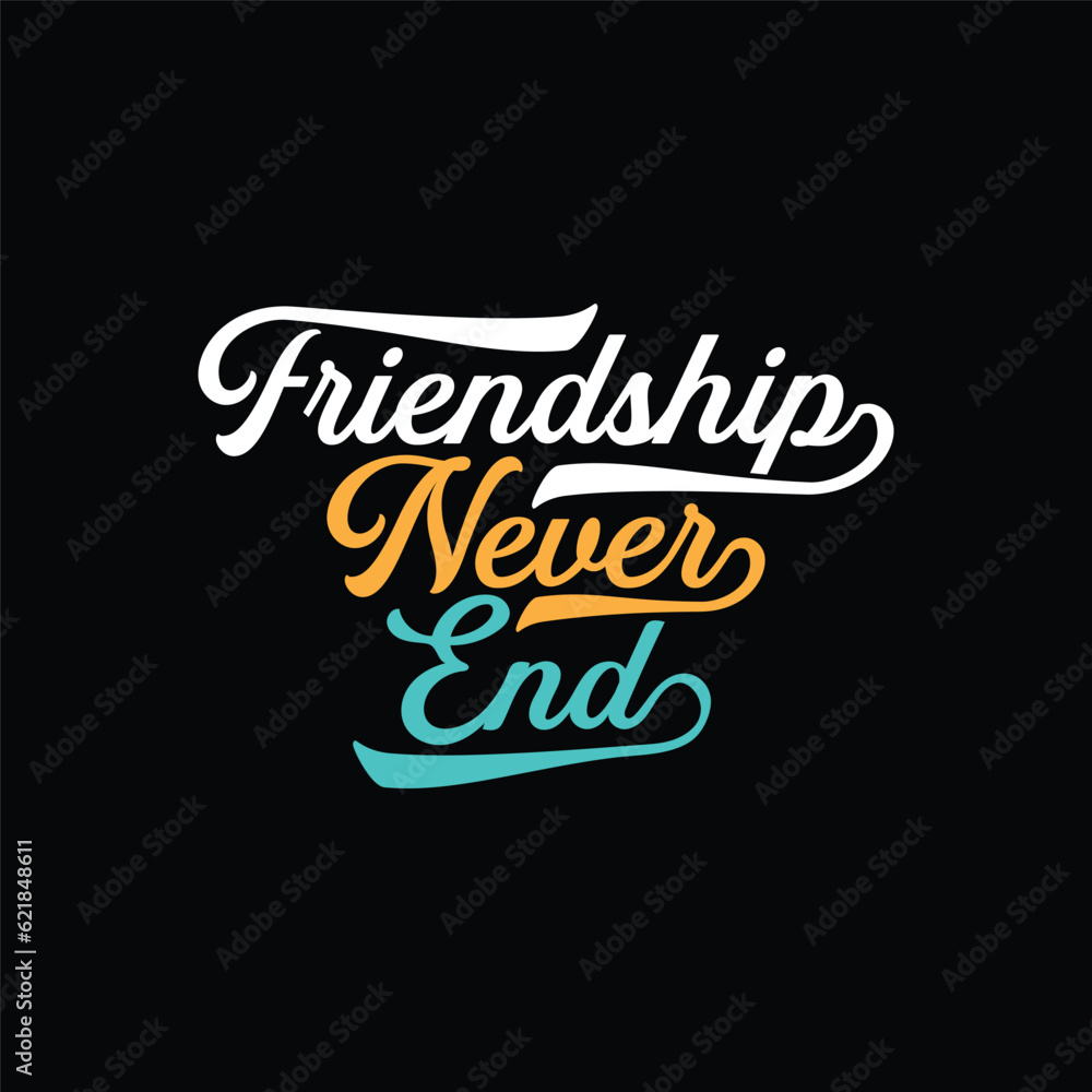 Friendship never end vector lettering t shirt design idea for celebrating friendship day. Happy friendship day text, banner, poster. Friendship day script typography.
