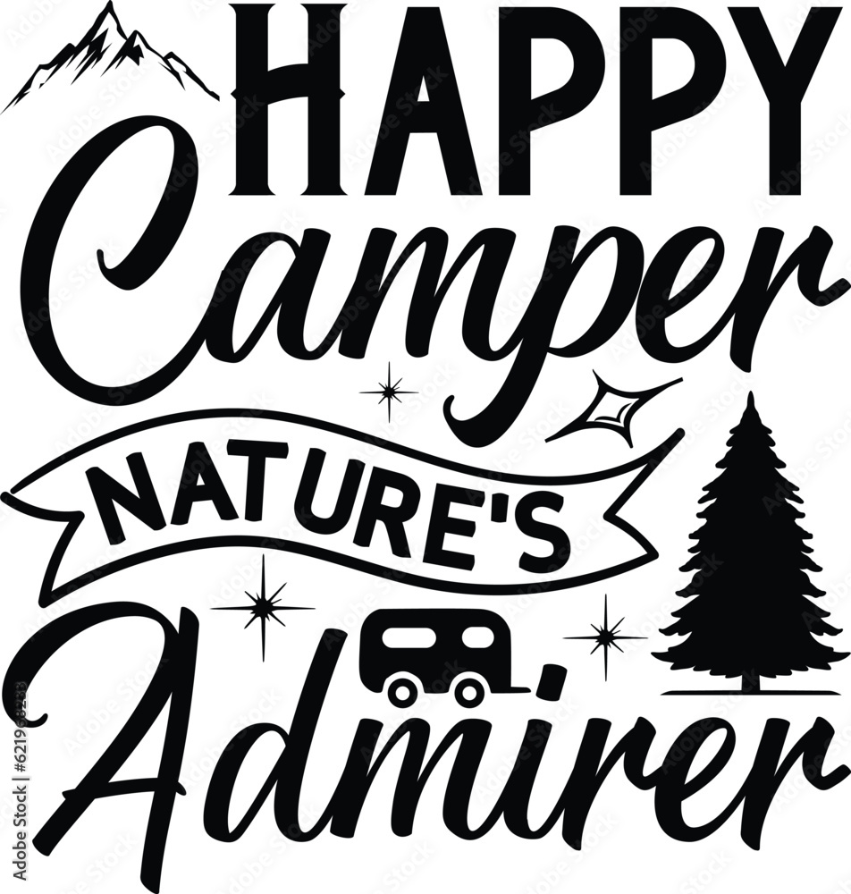 Happy Camper Nature's Admirer, Dad SVG Designs, dad design vector Cutting Machines, llustration for prints on t-shirts and bags, Best Daddy svg, dad svg design and Cut Fil