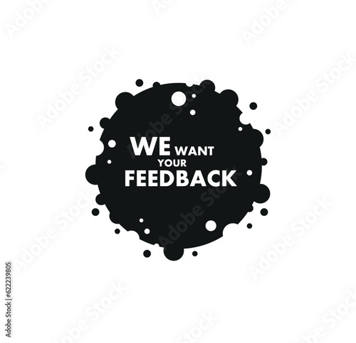 we want your feedback