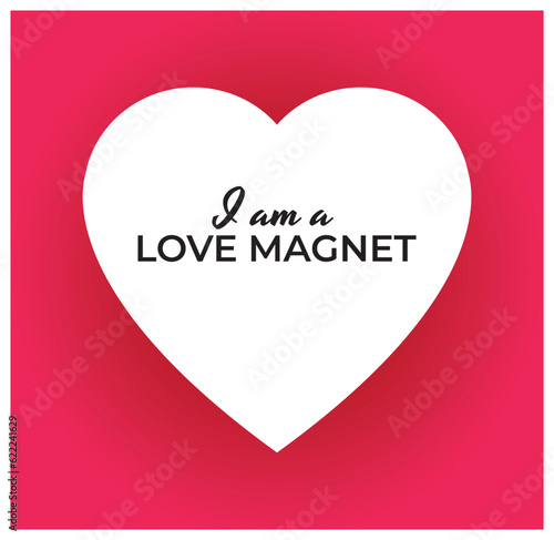 I am a love magnet soulmate quote. Positive Manifestation Poster. Best for social media, Sticker, print on demand and mech.