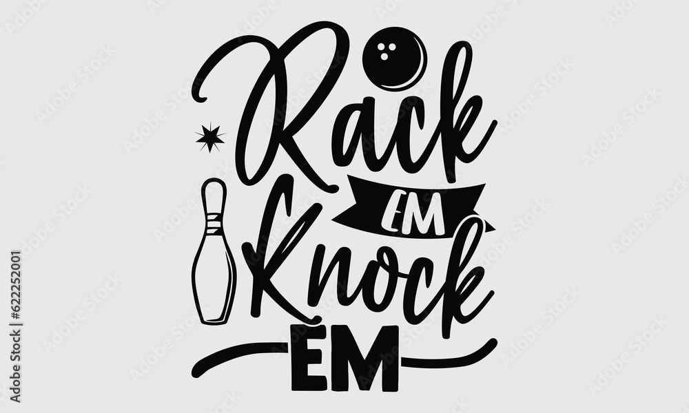 Rack Em Knock Em Bowling t shirt design, Hand written vector Illustration for prints on SVG