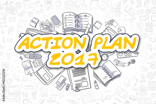 Action Plan 2017 - Hand Drawn Business Illustration with Business Doodles. Yellow Text - Action Plan 2017 - Doodle Business Concept.