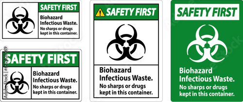Safety First Label Biohazard Infectious Waste, No Sharps Or Drugs Kept In This Container