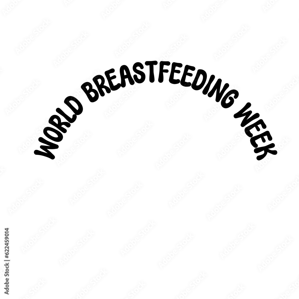 World Breastfeeding Week typography, Calligraphy, World Breastfeeding