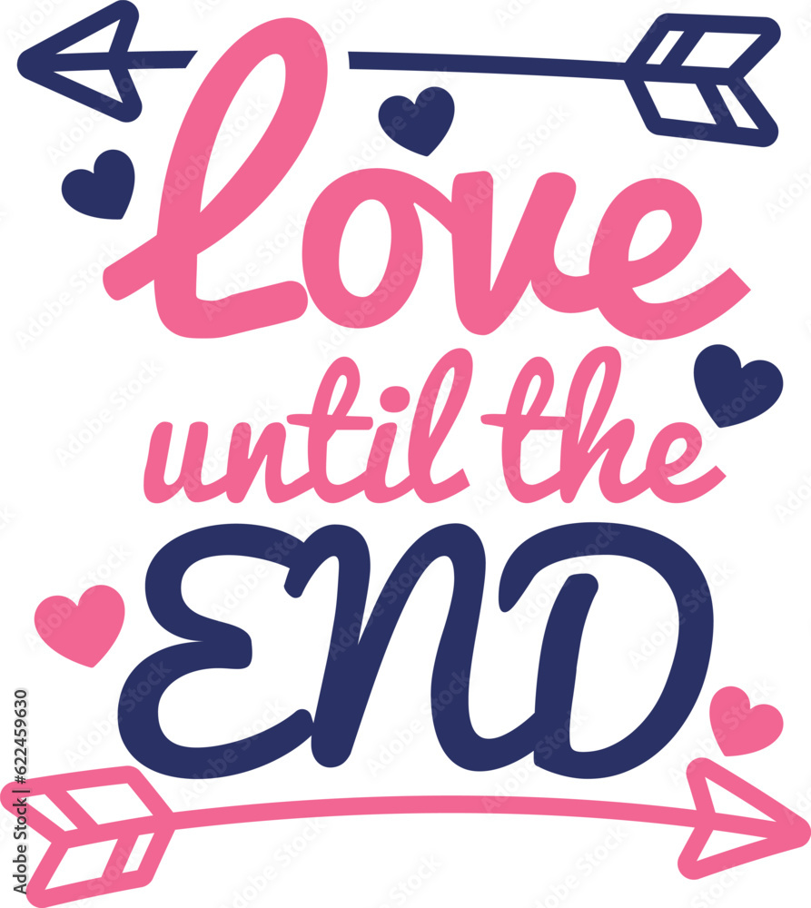 Love until the end vector design. Love until the end vector design.