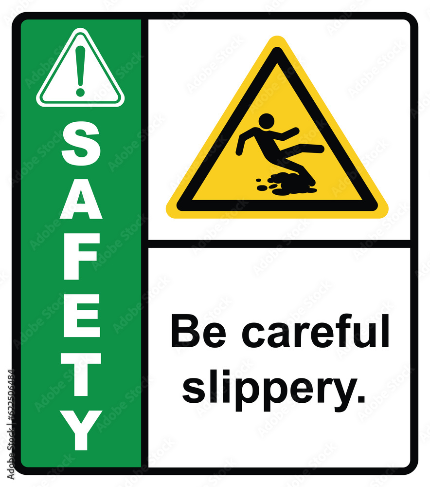 be careful slippery.,oily surface.,Safety sign be careful slippery.,oily surface.,Safety sign