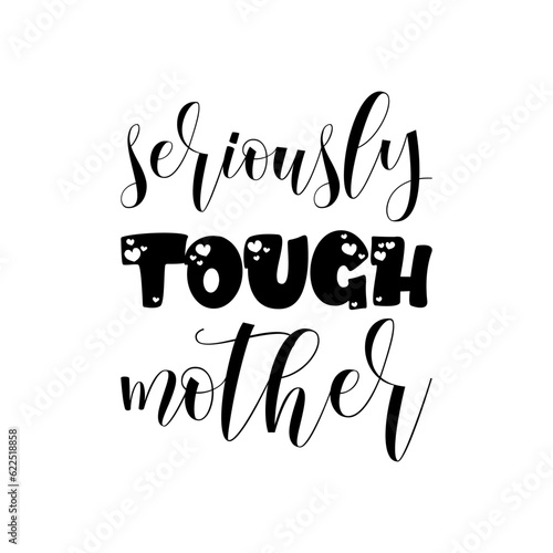 seriously tough mother black letter quote