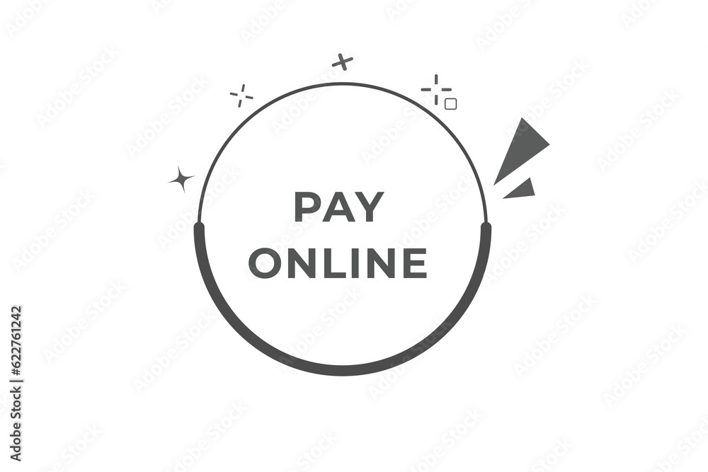 Pay Online Button. Speech Bubble, Banner Label Pay Online