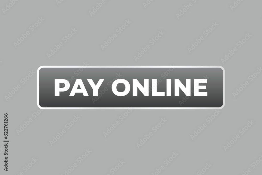 Pay Online Button. Speech Bubble, Banner Label Pay Online Pay Online Button. Speech Bubble, Banner Label Pay Online