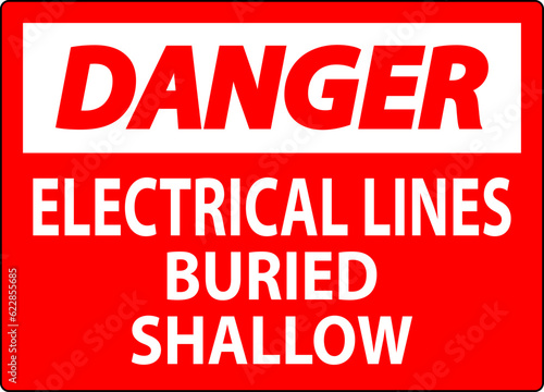 Danger Sign Electrical Lines  Buried Shallow On White Bacground