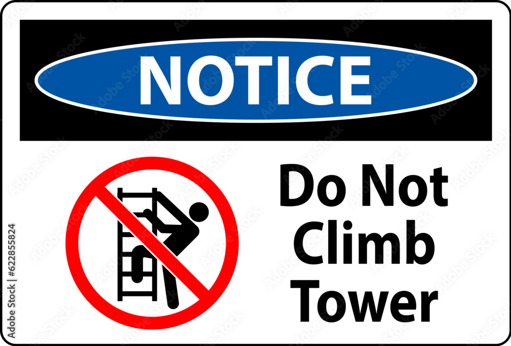 Notice Sign Do Not Climb Tower On White Background Notice Sign Do Not Climb Tower On White Background