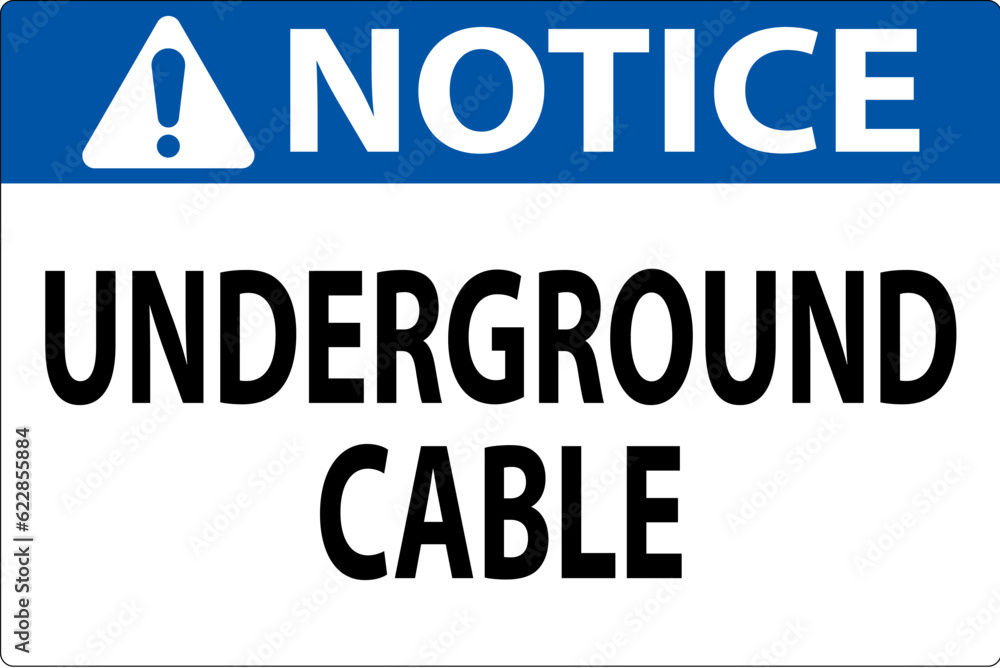 Notice Sign Underground Cable On White Bacground Notice Sign Underground Cable On White Bacground