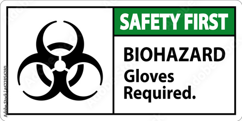 Biohazard Safety First Label Biohazard Gloves Required